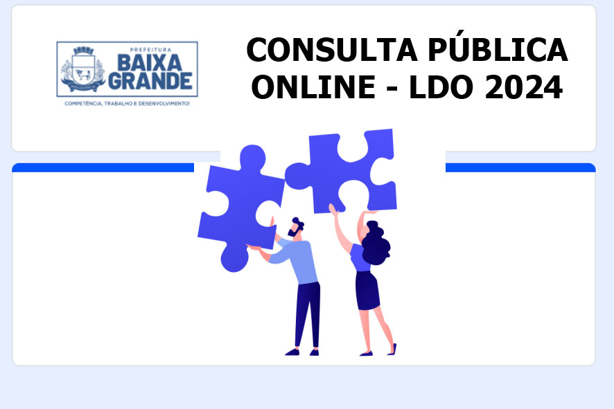 Prefeitura de Baixa Grande abre Consulta Pública Online para elaboração da LDO 2024