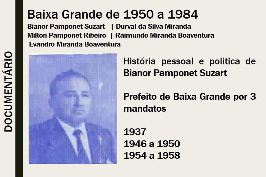 Documentário do ex-prefeitos de Baixa Grande, série 01 | Bianor Pamponet Suzart