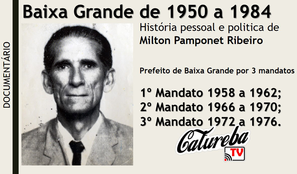 Lançado a 2ª série dos Documentários dos Ex-prefeitos de Baixa Grande, vida a gestões de Milton Pamponet Ribeiro