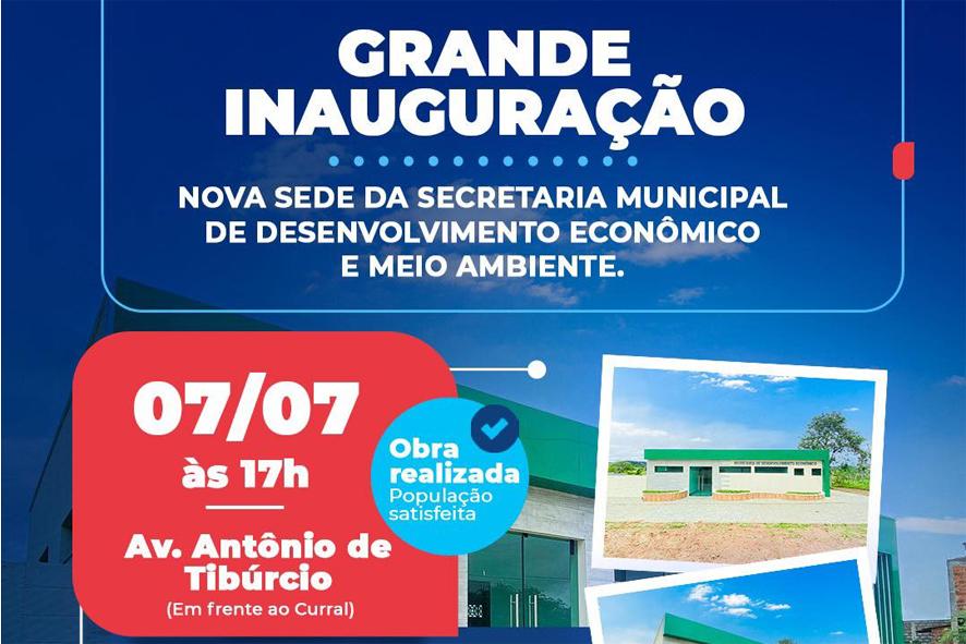 Prefeitura de Capela do Alto Alegre inaugura nesta sexta-feira (07) Nova sede da Secretaria Municipal de Desenvolvimento Econômico e Meio Ambiente