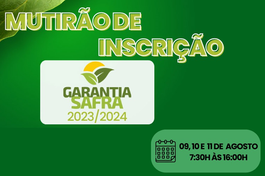 Inicia nesta quarta-feira, dia 9 o Mutirão de inscrição do Garantia Safra 2023/2024