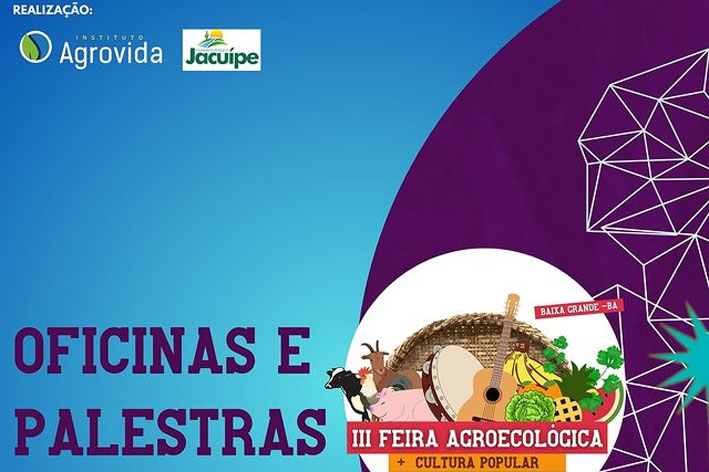 Confirma as oficinas e palestras que serão ministradas na III Feira Agroecológica e Cultura Popular de Baixa Grande