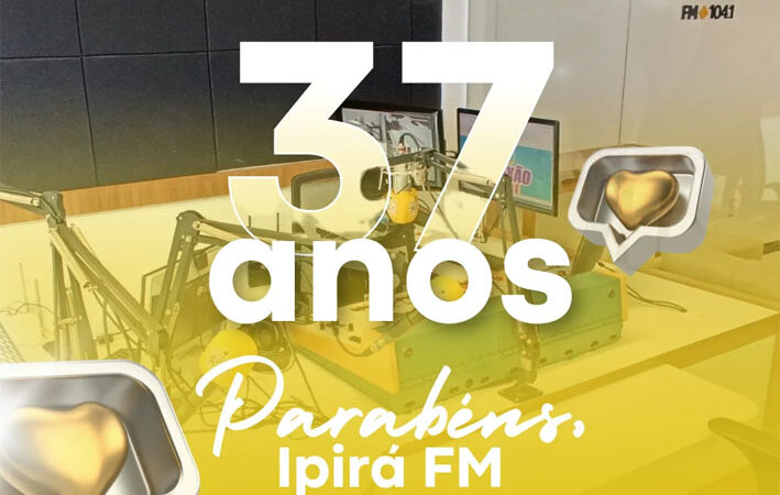 Rádio Ipirá FM celebra 37 anos no ar em 1º lugar!