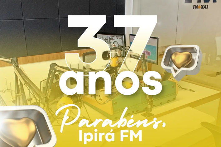 Rádio Ipirá FM celebra 37 anos no ar em 1º lugar!