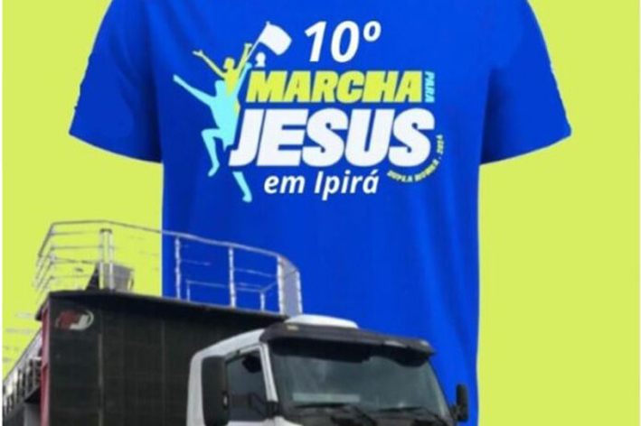 Vem aí a 10ª Edição da Marcha para Jesus em Ipirá