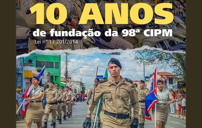 98ª Companhia Independente de Polícia Militar (CIPM) celebra 10 anos atuando em Ipirá, Pintadas, Baixa Grande e Serra Preta