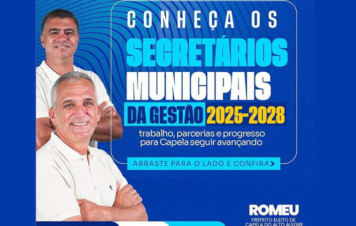 Conheça os Secretário Municipais de Capela do Alto Alegre para o período 2025-2028