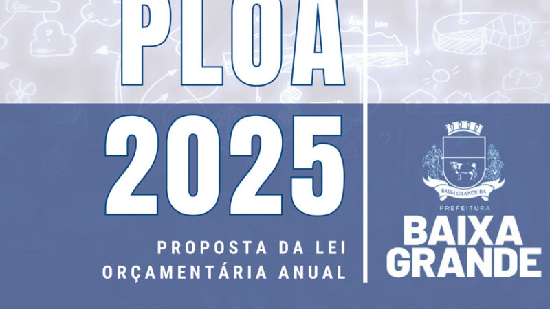 Sancionada Lei Que estima a receita e fixa a despesa para o exercício financeiro de 2025 em Baixa Grande