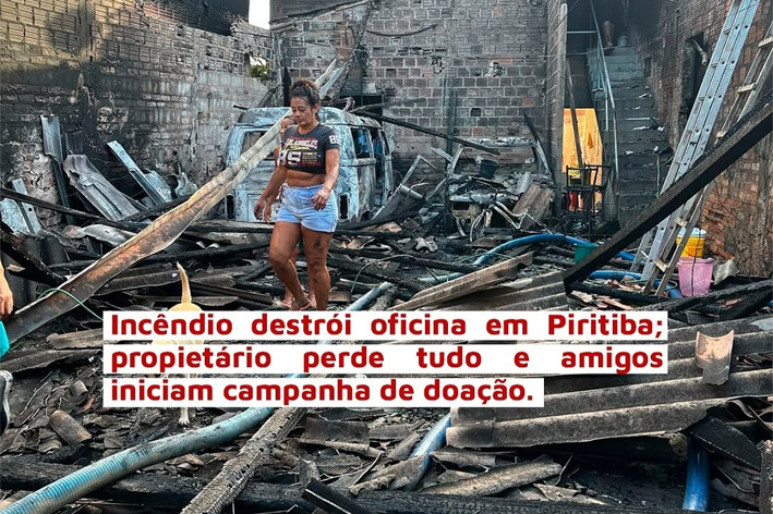 Incêndio de grandes proporções destrói oficina em Piritiba-BA; campanha de doação é iniciada